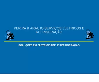 PEREIRA & ARAUJO SERVIÇOS ELETRICOS E REFRIGERAÇÃO